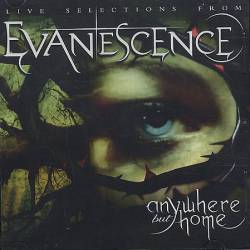 Evanescence : Live Selections from Anywhere But Home